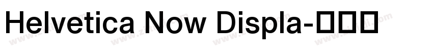 Helvetica Now Displa字体转换